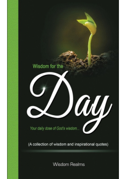 Wisdom for the Day (Your daily dose of God's wisdom...)