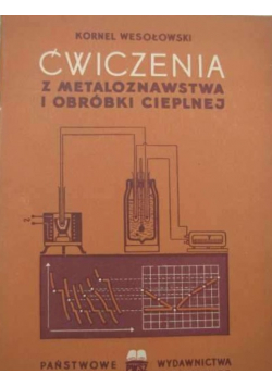 Ćwiczenia z metaloznawstwa i obróbki cieplnej