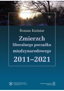 Zmierzch liberalnego porządku międzynarodowego 2011-2021