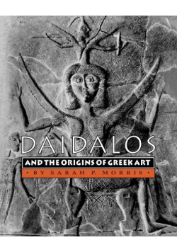 Daidalos and the Origins of Greek Art