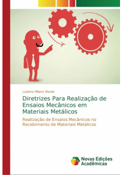 Diretrizes Para Realização de Ensaios Mecânicos em Materiais Metálicos