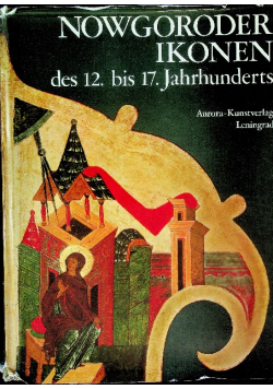 Nowgorodner ikonen des 12 bis 17 Jahrhunderts