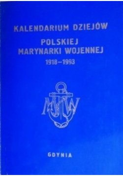 Kalendarium dziejów Polskiej Marynarki Wojennej 1918 - 1993
