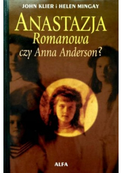 Anastazja Romanowa czy Anna Anderson