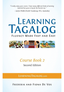 Learning Tagalog - Fluency Made Fast and Easy - Course Book 2 (Book 4 of 7) Color + Free Audio Download