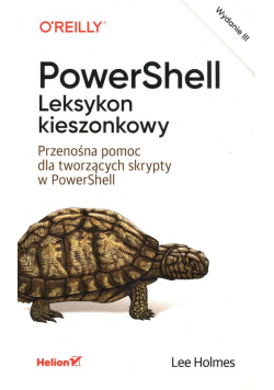 PowerShell Leksykon kieszonkowy Przenośna pomoc dla tworzących skrypty w PowerShell