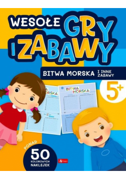 Wesołe gry i zabawy. Bitwa morska i inne zabawy