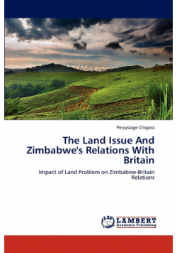 The Land Issue And Zimbabwe's Relations With Britain