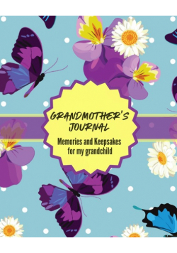 Grandma's Journal Memories and Keepsakes For My Grandchild