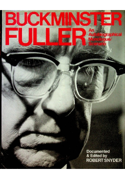 Buckminster Fuller An Autobiographical Monologue / Scenario
