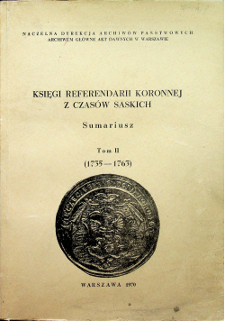 Księgi referendarii koronnej z czasów saskich Tom II