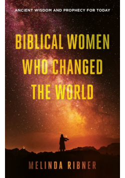 Biblical Women Who Changed the World