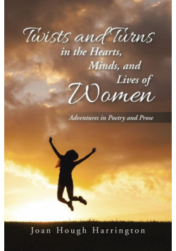 Twists and Turns in the Hearts, Minds, and Lives of Women