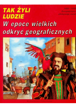 Tak żyli ludzie W epoce wielkich odkryć