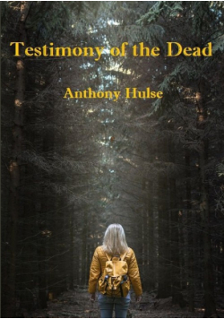 Testimony of the Dead