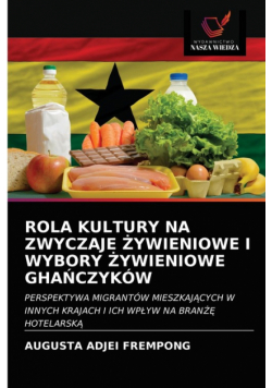 Rola Kultury Na Zwyczaje Żywieniowe I Wybory Żywieniowe Ghańczyków