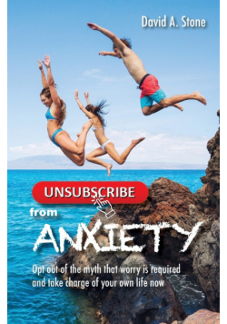 Unsubscribe from Anxiety