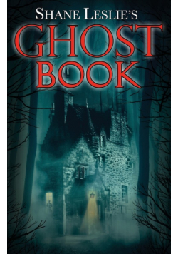 Shane Leslie's Ghost Book