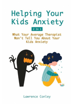 Helping Your Kids Anxiety 2 In 1
