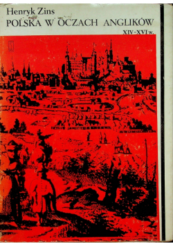Polska w oczach Anglików XIV - XVI w.