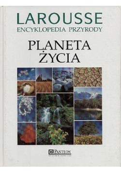 Larousse Encyklopedia przyrody Planeta życia