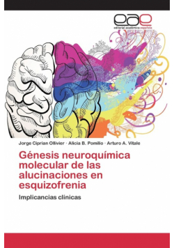 Génesis neuroquímica molecular de las alucinaciones en esquizofrenia