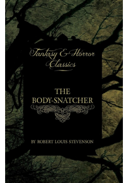 The Body-Snatcher (Fantasy and Horror Classics)