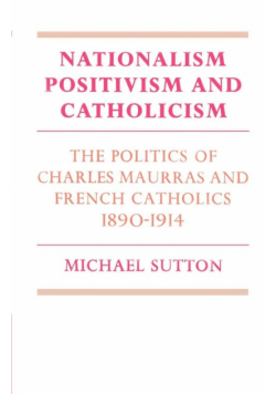 Nationalism, Positivism and Catholicism
