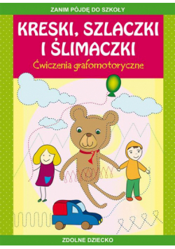 Kreski, szlaczki i ślimaczki. Ćwiczenia grafomotoryczne