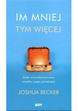 Im mniej, tym więcej