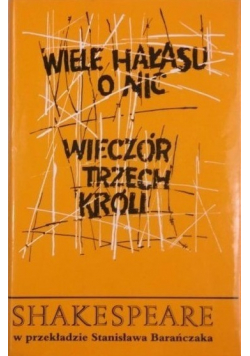Wiele hałasu o nic Wieczór trzech króli