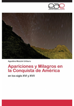 Apariciones y Milagros En La Conquista de America