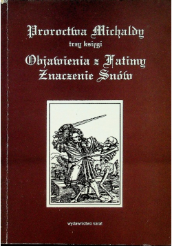Proroctwa Michaldy Trzy księgi Objawienia z Fatimy Znaczenie Snów