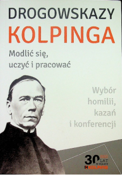 Drogowskazy Kolpinga Modlić się uczyć i pracować