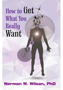 How To Get What You Really Want
