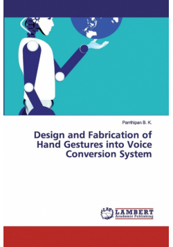 Design and Fabrication of Hand Gestures into Voice Conversion System