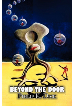 Beyond the Door by Philip K. Dick, Science Fiction, Fantasy