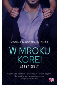 W mroku Korei. Agent Kelly. Tom 3