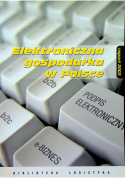 Elektroniczna Gospodarka w Polsce Raport 2003