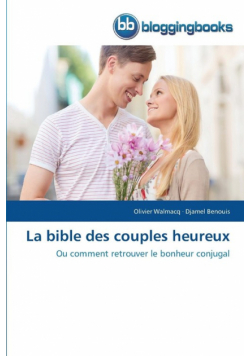 La bible des couples heureux