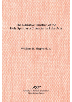 The Narrative Function of the Holy Spirit as a  Character in Luke-Acts