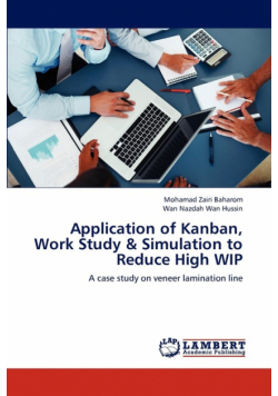 Application of Kanban, Work Study & Simulation to Reduce High Wip