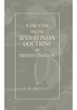 Treatise on the Augustinian Doctrine of Predestination