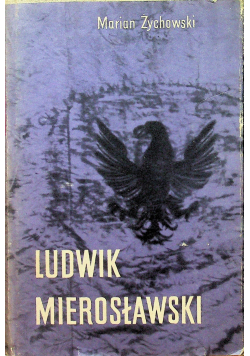 Ludwik Mierosławski 1814 - 1878