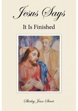 Jesus Says It Is Finished