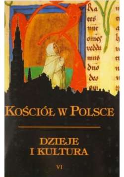 Kościół w Polsce Dzieje i kultura Tom VI