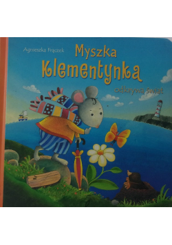 Myszka Klementynka odkrywa świat