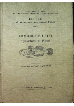 Klucze do oznaczania kręgowców Polskich Cz I Krągłouste i Ryby Cyclostomi et Pisces
