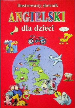 Ilustrowany słownik Angielski dla dzieci