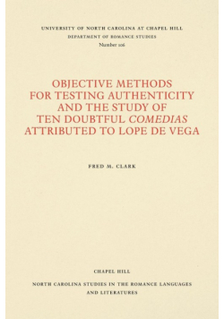 Objective Methods for Testing Authenticity and the Study of Ten Doubtful Comedias Attributed to Lope de Vega
